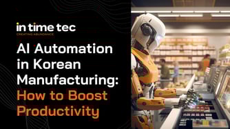 How AI Automation is Transforming Korean Manufacturing for Maximum Productivity