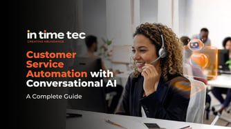 Customer Service Automation with Conversational AI: A Complete Guide