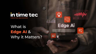What Is Edge AI and Why It Matters?
