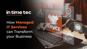 Managed IT Services Can Transform Your Business