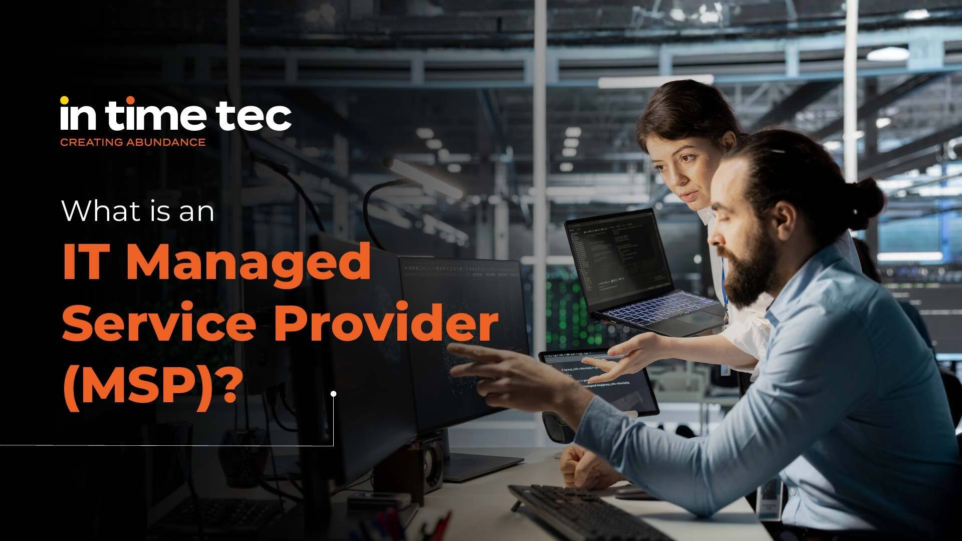 What is an IT Managed Service Provider (MSP)?